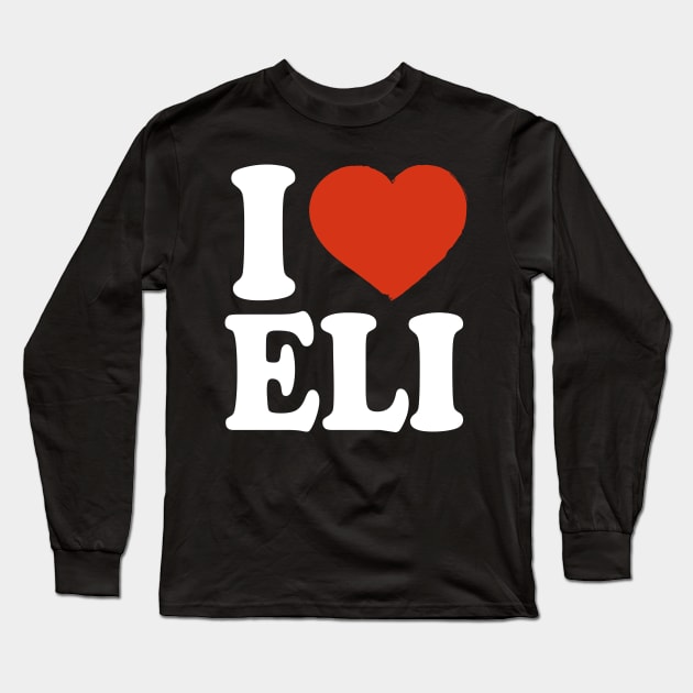 I Love Eli Long Sleeve T-Shirt by Saulene